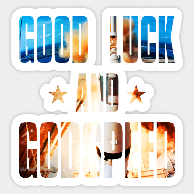 Good Luck and Godspeed Apollo 13 Sticker TeePublic(07)